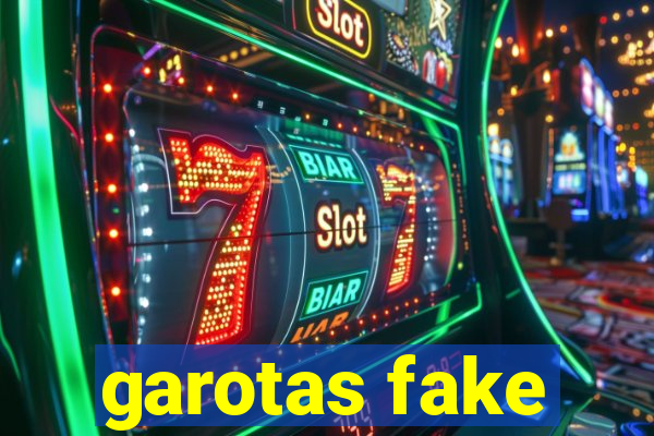 garotas fake